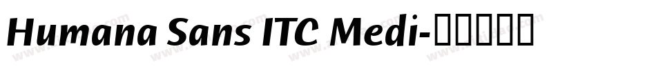 Humana Sans ITC Medi字体转换